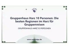 Gruppenhaus Harz 10 Personen: Die besten Regionen im Harz für Gruppenreisen