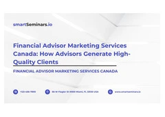Financial Advisor Marketing Services Canada: How Advisors Generate High-Quality Clients