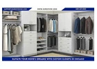 Elevate Your Home’s Organiz with Custom Closets in Chicago