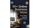 50+ Proven Online Business Ideas You Can Start Today