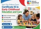 Build a Rewarding Career – Join Certificate III in Early Childhood Education and Care Adelaide