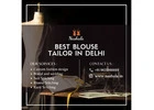 Best Blouse Tailor in Delhi for Perfect Fit Style