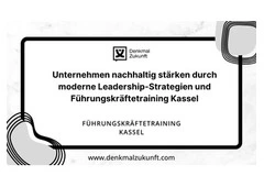 Unternehmen nachhaltig stärken durch moderne Leadership-Strategien und Führungskräftetraining Kassel