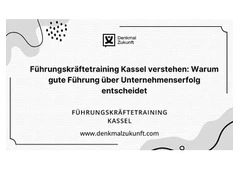 Führungskräftetraining Kassel verstehen: Warum gute Führung über Unternehmenserfolg entscheidet