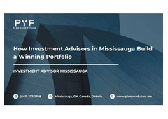 How Investment Advisors in Mississauga Build a Winning Portfolio