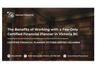 The Benefits of Working with a Fee-Only Certified Financial Planner in Victoria BC