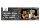 The Ultimate Guide to Extruded Profiles