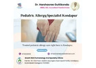 Pediatric Allergy Specialist Kondapur | Dr. Harshasree