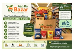 Best Grocery Store in Dwarka Sector 1 – Aap Ka Bazar