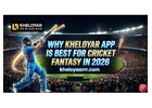 Why Kheloyar App is Best for Cricket Fantasy in 2026