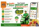 Aap Ka Bazar – Grocery App in Dwarka Sector 1 