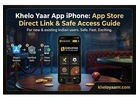 Khelo Yaar App iPhone: App Store Direct Link & Safe Access Guide