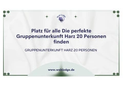 Platz für alle Die perfekte Gruppenunterkunft Harz 20 Personen finden