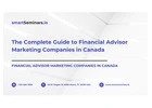 The Complete Guide to Financial Advisor Marketing Companies in Canada
