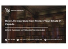 How Life Insurance Can Protect Your Estate in Canada