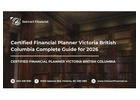 Certified Financial Planner Victoria British Columbia Complete Guide for 2026