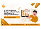Is SEO for Interior Designers Really Worth It Compared to Instagram Marketing?